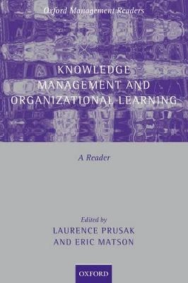 Knowledge management and organizational learning : a reader; Laurence Prusak, Eric Matson; 2006