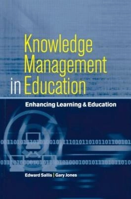 Knowledge management in education : enhancing learning & education; Edward Sallis & Gary Jones; 2002