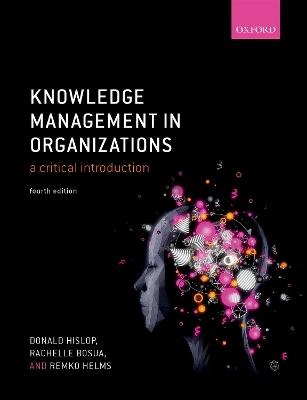 Knowledge management in organizations : a critical introduction; Donald Hislop; 2018