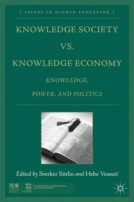 Knowledge society vs. knowledge economy : knowledge, power, and politics; Sverker Sörlin, Hebe M. C. Vessuri; 2007