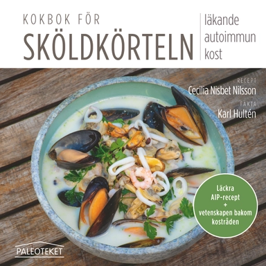 Kokbok för sköldkörteln; Cecilia Nisbet Nilsson, Karl Hultén; 2019