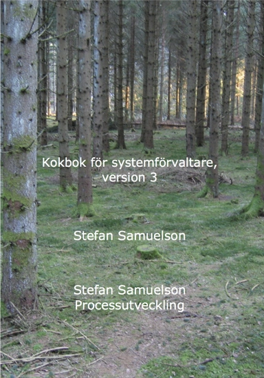 Kokbok för systemförvaltare, version 3; Stefan Samuelson; 2009