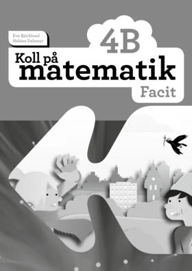 Koll på matematik 4B Facit (5-pack); Eva Björklund, Heléne Dalsmyr; 2015