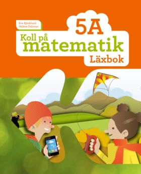 Koll på matematik 5A Läxbok; Eva Björklund, Heléne Dalsmyr; 2016