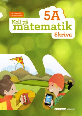 Koll på matematik 5A Skriva; Eva Björklund, Heléne Dalsmyr; 2017