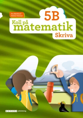 Koll på matematik 5B Skriva; Eva Björklund, Heléne Dalsmyr; 2017