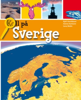 Koll på Sverige år 4 Elevbok; Kjell Haraldsson, Hanna Karlsson, Lena Molin; 2007