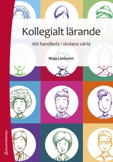 Kollegialt lärande - Att handleda i skolans värld; Maja Lindqvist; 2019