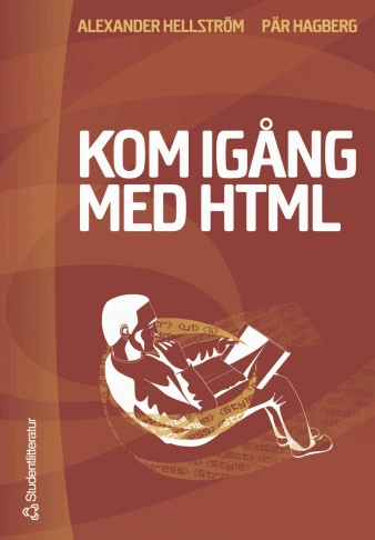 Kom igång med HTML; Pär Hagberg, Alexander Hellström; 2005