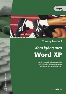 Kom igång med Word  XP; Tommy Lundahl, Jörgen Lundahl; 2002