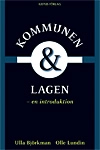 Kommunen och lagen : en introduktion; Ulla Björkman, Olle Lundin; 2006