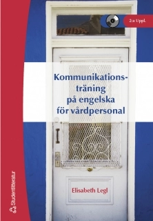 Kommunikationsträning på engelska för vårdpersonal; Elisabeth Legl; 2002