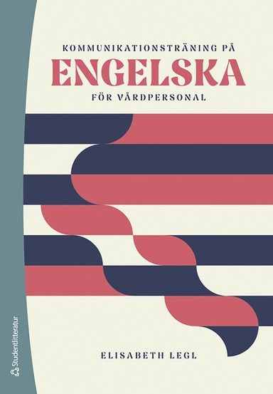 Kommunikationsträning på engelska för vårdpersonal; Elisabeth Legl; 2025