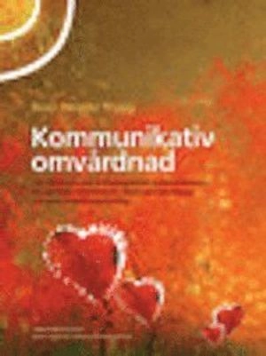 Kommunikativ omvårdnad : om alternativ och kompletterande kommunikation för personer med demens, förvärvad hjärnskada och grav utvecklingsstörning; Boel Heister Trygg; 2008