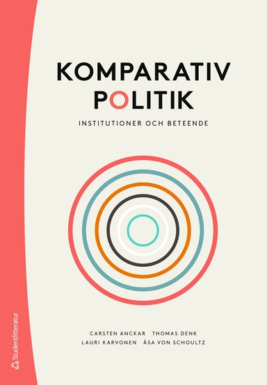 Komparativ politik : institutioner och beteende; Carsten Anckar, Thomas Denk, Lauri Karvonen, Åsa von Schoultz; 2024