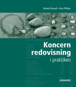 Koncernredovisning i praktiken; Roland Dansell, Dan Phillips; 2011