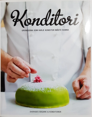 Konditori : grunderna som varje konditor måste kunna; Anders Brundin; 2015