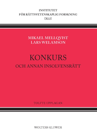 Konkurs : och annan insolvensrätt; Mikael Mellqvist, Lars Welamson; 2017