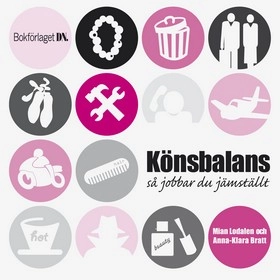 Könsbalans : så jobbar du jämställt; Mian Lodalen, Anna-Klara Bratt; 2007