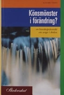 Könsmönster i förändring?: en kunskapsöversikt om unga i skolanSkolverkets monografiserie; Elisabet Öhrn; 2002