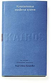 Konstarternas moderna system : en studie i estetik:Skriftserien Kairos Nr 2; Paul Oskar Kristeller; 1996