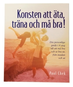 Konsten att äta, träna och må bra!; Paul Chek; 2009