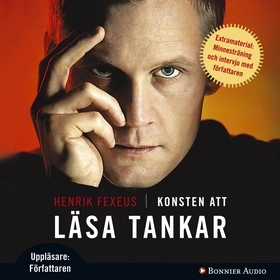 Konsten att läsa tankar : hur du förstår och påverkar andra utan att de märker något; Henrik Fexeus; 2008