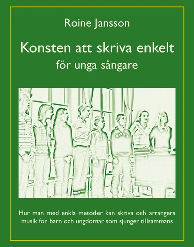 Konsten att skriva enkelt : för unga sångare; Roine Jansson; 2014