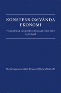 Konstens omvända ekonomi. Tillgångar inom utbildningar och fält 1938-2008; Mikael Börjesson, Donald Broady, Marta Edling, Brodow Inzai; 2012