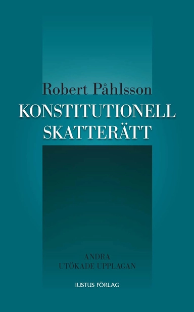 Konstitutionell skatterätt; Robert Påhlsson; 2011