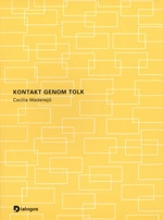 Kontakt genom tolk; Cecilia Wadensjö; 1998