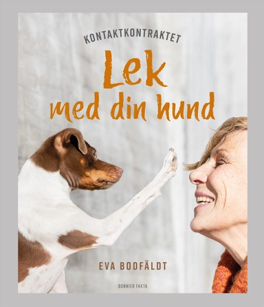 Kontaktkontraktet : lek med din hund; Eva Bodfäldt; 2024