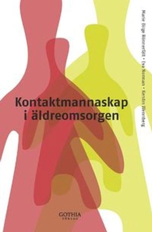 Kontaktmannaskap i äldreomsorgen; Marie Birge Rönnerfält, Eva Norman, Kerstin Wennberg; 2008