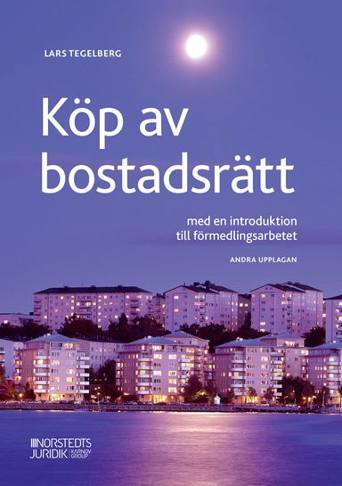 Köp av bostadsrätt : med en introduktion till förmedlingsarbetet; Lars Tegelberg; 2021