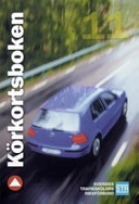 Körkortsboken; Folke Sjögren, Christer Lindberg, Magnus Mörner, Peter Fellbom, Claes Insulander, Lennart Welander, Gunnar Nordbeck, Eva Insulander; 2006