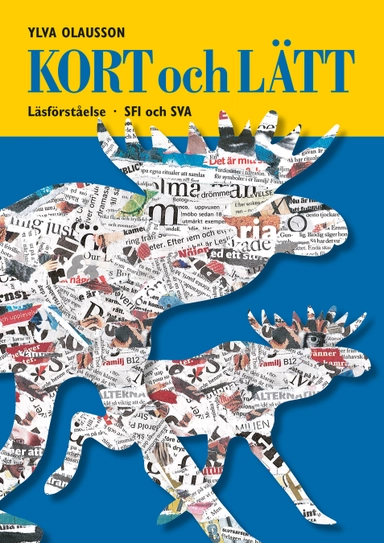 Kort och lätt : läsförståelse : SFI och SVA; Ylva Olausson; 2009