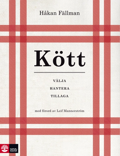 Kött : välja hantera tillaga; Håkan Fällman; 2009