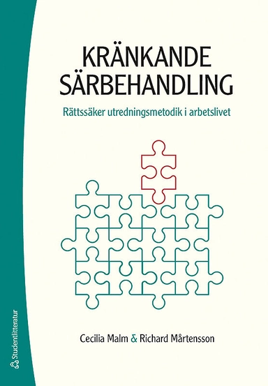 Kränkande särbehandling - Rättssäker utredningsmetodik i arbetslivet; Cecilia Malm, Richard Mårtensson Adin; 2019