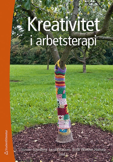 Kreativitet i arbetsterapi; Gunner Gamborg, Jacob Madsen, Bodil Winther Hansen, Birgitta Gunnarsson, Anne-Le Morville, Hanne Skov, Winnie Snedker Jørgensen, Jonna Vithner; 2016