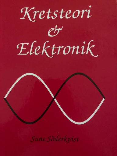 Kretsteori och Elektronik; Sune Söderkvist; 2005