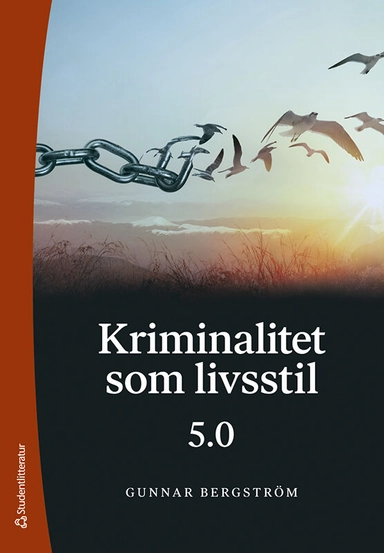 Kriminalitet som livsstil 5.0; Gunnar Bergström; 2024