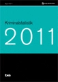 Kriminalstatistik 2011; Brottsförebyggande rådet/Brå,; 2012