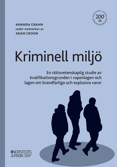 Kriminell miljö : en rättsvetenskaplig studie av kvalifikationsgrunden i vapenlagen och lagen om brandfarliga och explosiva varor; Amanda Grahn, Adam Croon; 2023