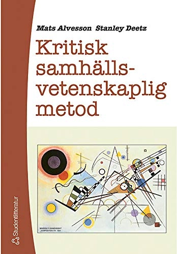 Kritisk samhällsvetenskaplig metod; Mats Alvesson, Stanley Deetz; 2000