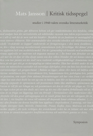 Kritisk tidsspegel : studier i 1940-talets svenska litteraturkritik; Mats Jansson; 1998