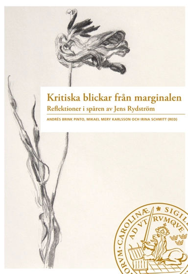 Kritiska blickar från marginalen; Andrès Brink Pinto, Mikael Mery Karlsson, Irina Schmitt, Helle Rydström, Peter Edelberg, Matilda Svensson Chowdhury, Tommy Gustafsson, Tiina Rosenberg, Jesper Fundberg, Mia Liinason, Ulrika Dahl, Jukka Lehtonen, Lena Lennerhed, Lotta Löfgren, Don Kulick, Elisabet Appelmo, Urban Lundberg, Mattias Tydén, Terese Anving, Rebecca Selberg, Diana Mulinari; 2022