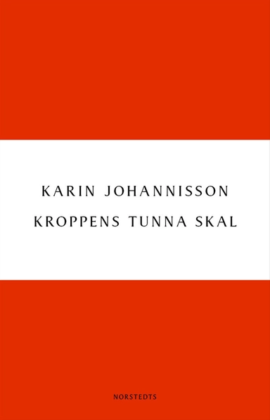 Kroppens tunna skal : sex essäer om kropp, historia och kultur; Karin Johannisson; 2001