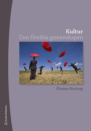 Kultur : den flexibla gemenskapen; Kirsten Hastrup; 2010