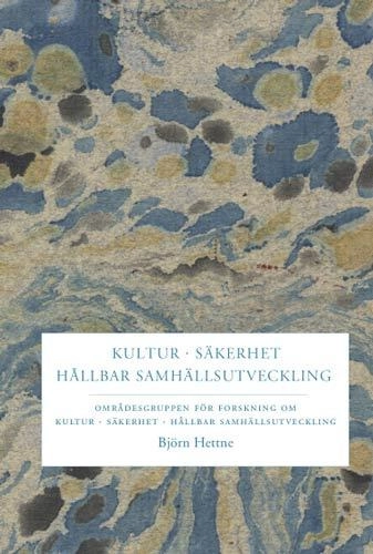 Kultur, säkerhet, hållbar samhällsutveckling : områdesgruppen för forskning; Björn Hettne; 2001