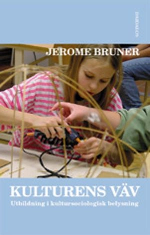 Kulturens väv; Jerome Bruner; 2002